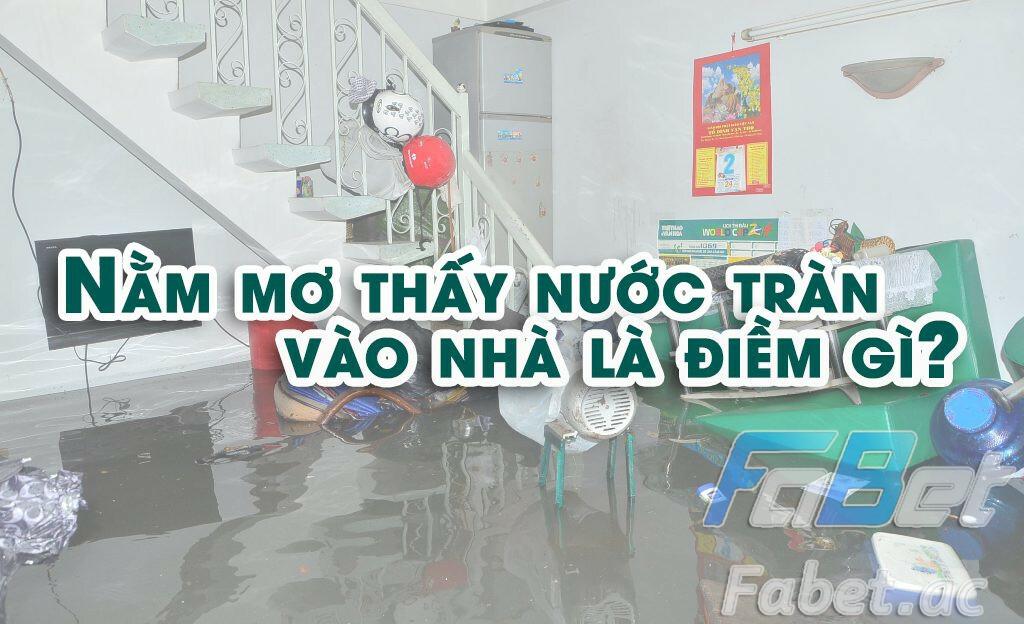 Mơ nước tràn vào nhà đánh số mấy?