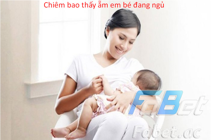 Chiêm bao thấy ẵm em bé đang ngủ