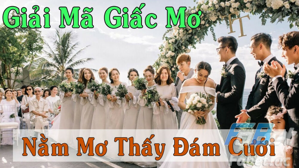 Nằm mơ thấy mình đám cưới là điềm báo gì?